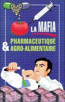 Couverture du livre « Mafia pharmaceutique et agro-alim. » de Louis De Brouwer aux éditions Louise Courteau