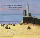 Couverture du livre « Les plages en Normandie ; de Dieppe à Granville ; 1850-1950, un siècle de loisirs » de  aux éditions Illustria