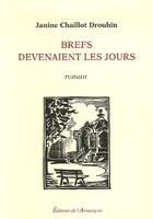 Couverture du livre « Brefs devenaient les jours » de Janine Chaillot-Drouhin aux éditions Armancon