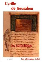 Couverture du livre « Les catéchèses » de Cyrille De Jerusalem aux éditions Jacques-paul Migne