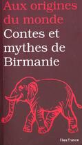 Couverture du livre « Contes et mythes de birmanie » de Coyaud aux éditions Flies France