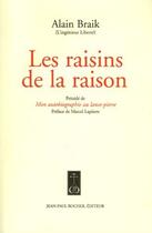 Couverture du livre « Les raisins de la raison ; mon autobiographie au lance-pierre » de Alain Braik aux éditions Jean-paul Rocher