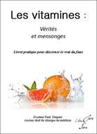 Couverture du livre « Les vitamines : Vérité et mensonges » de Paul Dupont aux éditions Clara Fama