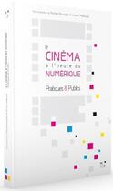 Couverture du livre « Le cinéma à l'heure du numérique » de Michael Bourgatte et Vincent Thabou aux éditions Mkf