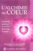 Couverture du livre « L'alchimie du coeur » de Prophet Elizabeth Cl aux éditions Lumiere D'el Morya
