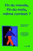 Couverture du livre « Fin du monde, fin du mois : Même combat ? » de Masset Delphine aux éditions Altura Editions