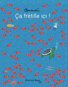 Couverture du livre « Ca fretille ici ! » de Clemence G. aux éditions A Pas De Loups