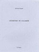 Couverture du livre « Géometrie de l'illimité » de Sylviane Dupuis aux éditions Dogana