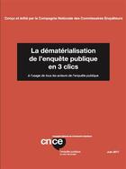 Couverture du livre « La dématérialisation de l'enquête publique en 3 clics ; à l'usage de tous les acteurs de l'enquête publique » de  aux éditions Cnce