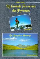 Couverture du livre « La grande traversée des Pyrénées en solitaire ; de Banyuls à Hendaye » de Frederic Jullien aux éditions Fournel