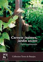 Couverture du livre « Carnets intimes, jardins secret ; poésie sentimentale » de Jean-Luc Gonin aux éditions Heraclite