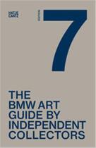 Couverture du livre « The seventh bmw art guide by independent collectors /anglais » de Bmw Group/Bulskamper aux éditions Hatje Cantz