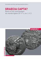 Couverture du livre « Graecia capta ? : Rome et les monnayages du monde égéen (IIe-Ier s. av. J.-C.) » de Ashton Richard aux éditions Schwabe