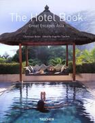 Couverture du livre « The hotel book ; great escapes asia » de Christiane Reiter aux éditions Taschen
