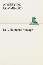 Couverture du livre « Le voluptueux voyage » de De Comminges C D A. aux éditions Tredition