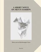 Couverture du livre « A short novel on men's fashion » de Olivier Saillard aux éditions Dap Artbook