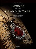 Couverture du livre « Stones of the grand bazaar » de Altinbas Fatma aux éditions Rizzoli