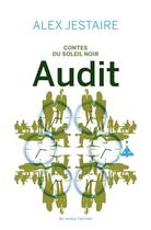 Couverture du livre « Contes du soleil noir : audit » de Alex D. Jestaire aux éditions Au Diable Vauvert