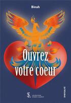 Couverture du livre « Ouvrez votre coeur » de Binah aux éditions Sydney Laurent