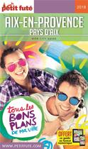 Couverture du livre « GUIDE PETIT FUTE ; CITY GUIDE ; Aix-en-Provence, Pays d'Aix et Salonais (édition 2018) » de  aux éditions Le Petit Fute