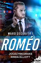 Couverture du livre « Ward security Tome 1 : Roméo » de Jocelynn Drake et Rinda Elliott aux éditions Mxm Bookmark