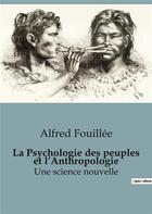 Couverture du livre « La Psychologie des peuples et l'Anthropologie : Une science nouvelle » de Alfred Fouillée aux éditions Shs Editions