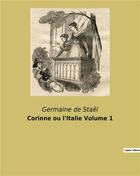Couverture du livre « Corinne ou l'Italie Volume 1 » de Germaine De Stael aux éditions Culturea