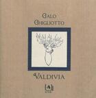 Couverture du livre « Valdivia » de Galo Ghigliotto aux éditions L'atelier Du Tilde