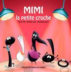 Couverture du livre « Mimi la petite croche » de Nathalie Janer et Marie Tibi aux éditions De Plaines En Vallees