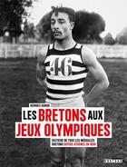 Couverture du livre « Les Bretons aux Jeux olympiques : Histoire de tous les médaillés bretons depuis Athènes en 1896 » de Georges Cadiou aux éditions Blanc Et Noir