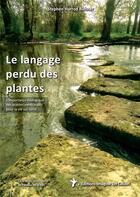 Couverture du livre « Le langage perdu des plantes : l'importance écologique des plantes médicinales pour la vie sur Terre » de Stephen Harrod Buhner aux éditions Imagine Un Colibri