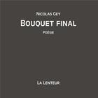 Couverture du livre « Bouquet final » de Nicolas Gey aux éditions La Lenteur