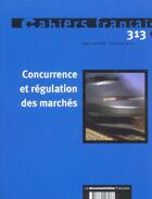 Couverture du livre « Concurrence et regulation des marches » de  aux éditions Documentation Francaise