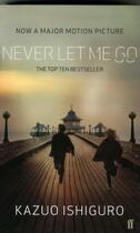 Couverture du livre « Never Let Me Go ; Film Tie In » de Kazuo Ishiguro aux éditions Faber Et Faber
