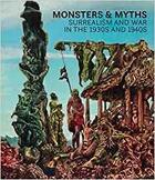 Couverture du livre « Monsters and myths ; surrealism & war in the 1930s and 1940s » de  aux éditions Rizzoli