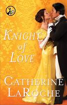 Couverture du livre « Knight of Love » de Laroche Catherine aux éditions Pocket Star
