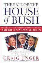 Couverture du livre « The Fall of the House of Bush » de Unger Craig aux éditions Simon And Schuster Uk