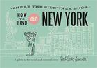 Couverture du livre « How to find old new york (folded map) » de  aux éditions Herb Lester