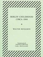 Couverture du livre « Walter Benjamin Berlin childhood circa 1900 » de Walter Benjamin aux éditions Dap Artbook