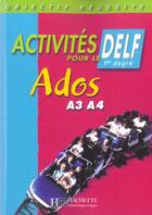 Couverture du livre « Activites Pour Le Delf Premier Degres ; Ados A3 A4 » de Marie-Christine Jamet aux éditions Hachette Education