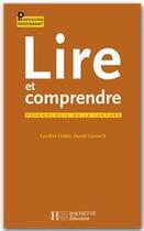 Couverture du livre « Lire et comprendre ; psychologie de la lecture » de Gaonac'H et Golder aux éditions Hachette Education