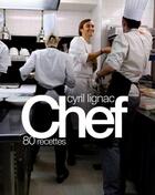 Couverture du livre « Chef ! 80 recettes » de Cyril Lignac aux éditions Hachette Pratique