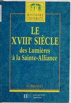 Couverture du livre « Le xviii siecle des lumieres a la sainte alliance 1740-1820 » de Michel Peronnet aux éditions Hachette Education (reedition Numerique Fenixx)