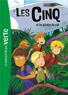 Couverture du livre « Le Club des Cinq Tome 26 : les Cinq et les pirates du ciel » de Claude Voilier aux éditions Hachette Jeunesse