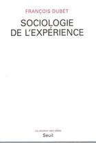 Couverture du livre « Sociologie de l'expérience » de Francois Dubet aux éditions Seuil