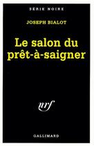 Couverture du livre « Le salon du prêt-à-saigner » de Joseph Bialot aux éditions Gallimard