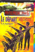 Couverture du livre « Animorphs t.19 ; le départ » de K.A. Applegate aux éditions Gallimard-jeunesse