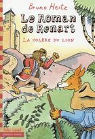 Couverture du livre « Le roman de Renart Tome 2 ; la colère du lion » de Bruno Heitz aux éditions Gallimard-jeunesse