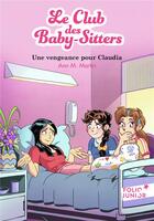 Couverture du livre « Le Club des Baby-Sitters Tome 19 : une vengeance pour Claudia » de Ann M. Martin aux éditions Gallimard-jeunesse