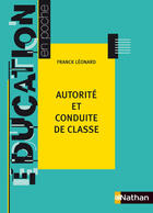 Couverture du livre « Autorité et conduite de classe » de Franck Leonard aux éditions Nathan